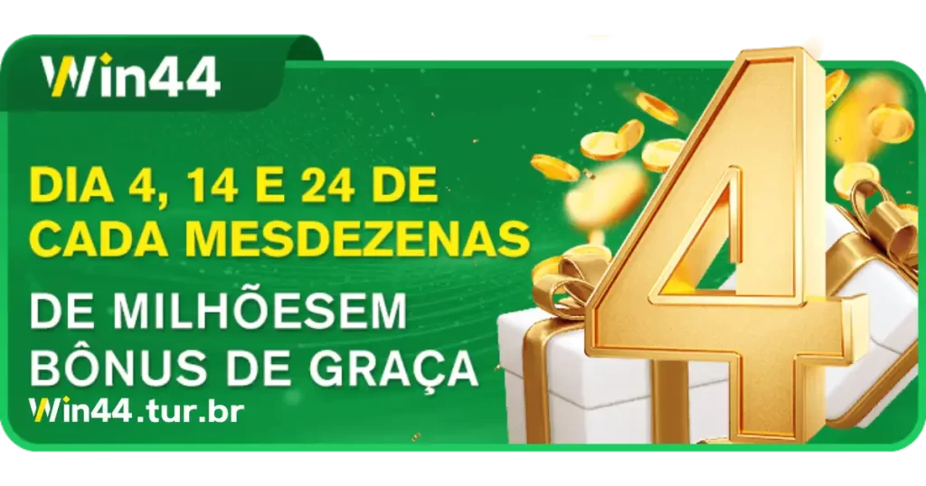 Win44 Bônus Mensal Dos Dias 4, 14 e 24