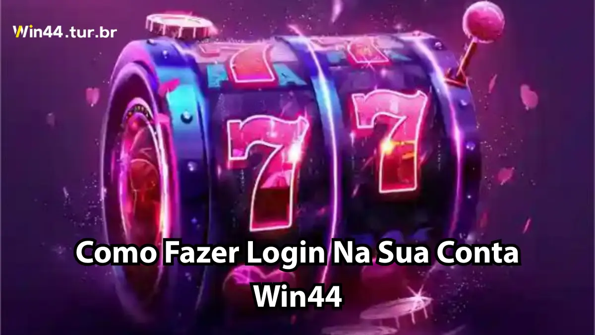 Guia Rápido: Como Fazer Login Na Sua Conta Win44 De Forma Segura 1 Como Fazer Login Na Sua Conta Win44